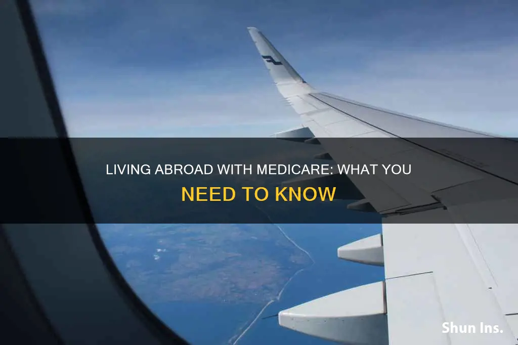 how to live in foreign country with medicare insurance
