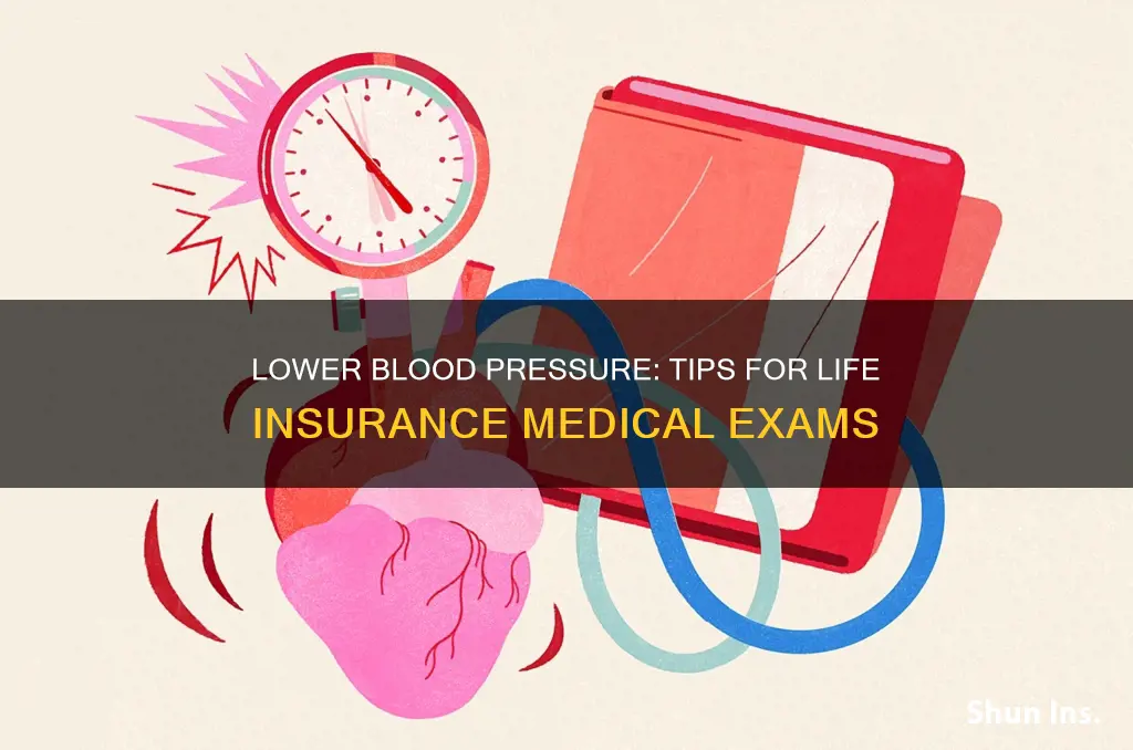 how to lower blood pressure for life insurance medical exam