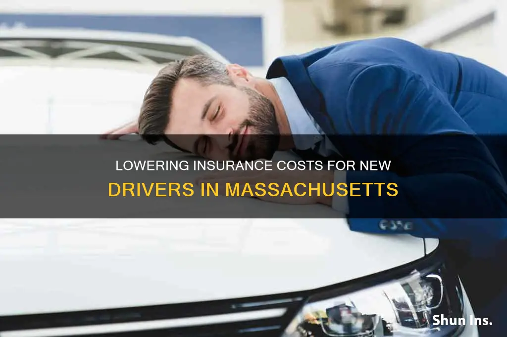 how to lower new driver insurance massachusetts