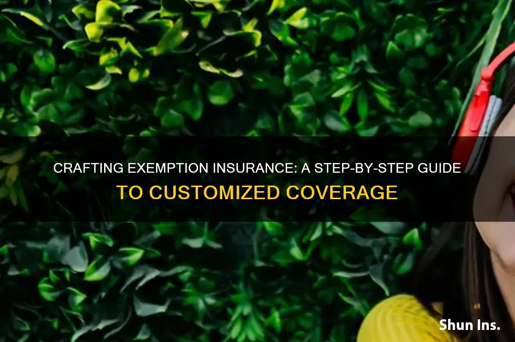 how to make exemption insurance
