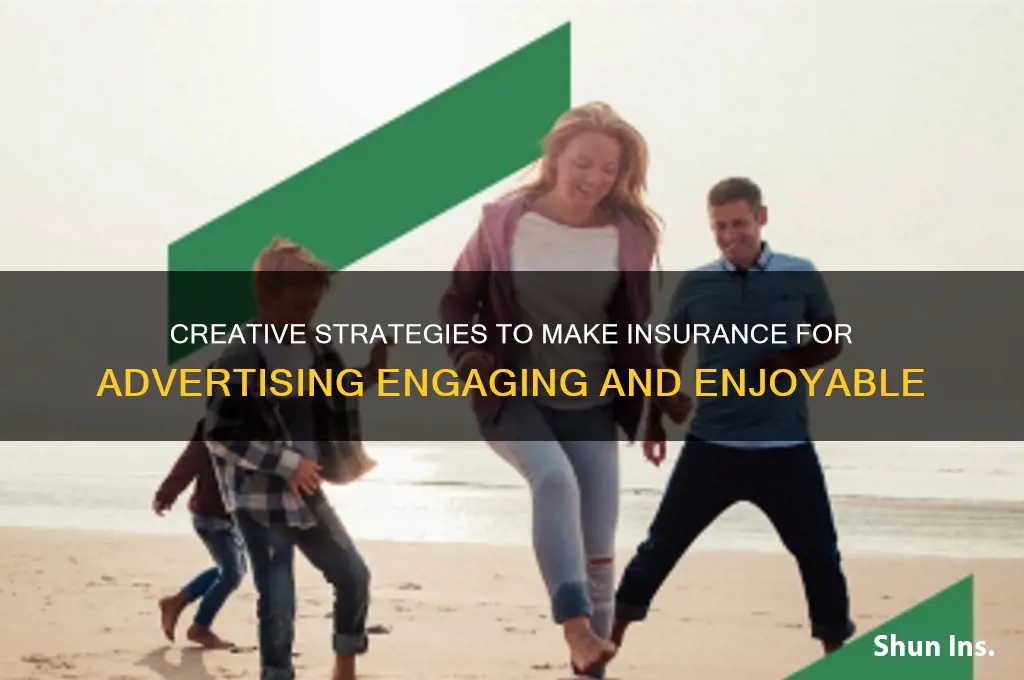how to make insurance for advertising fun