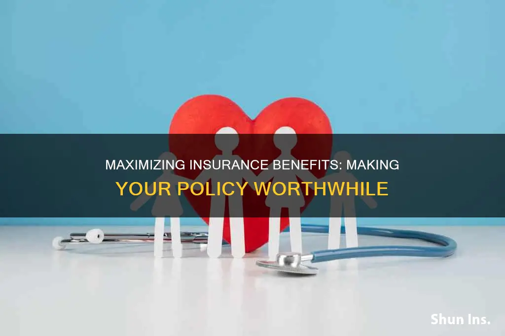 how to make insurance worth it
