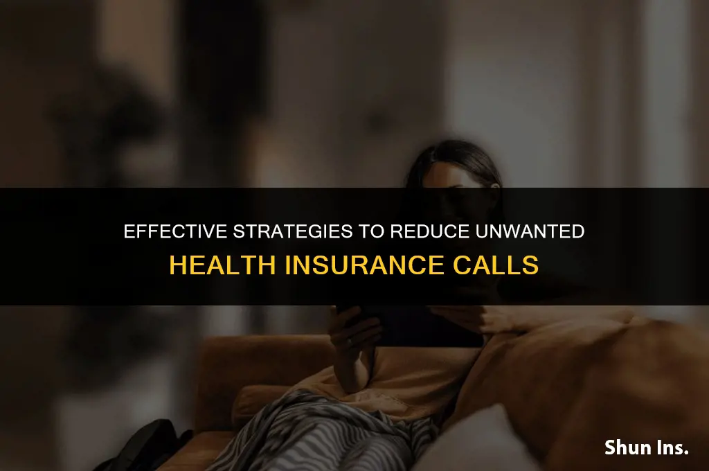 how to make people quit calling about health insurance