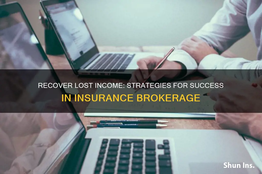 how to make up for lost income through insurance brokerage