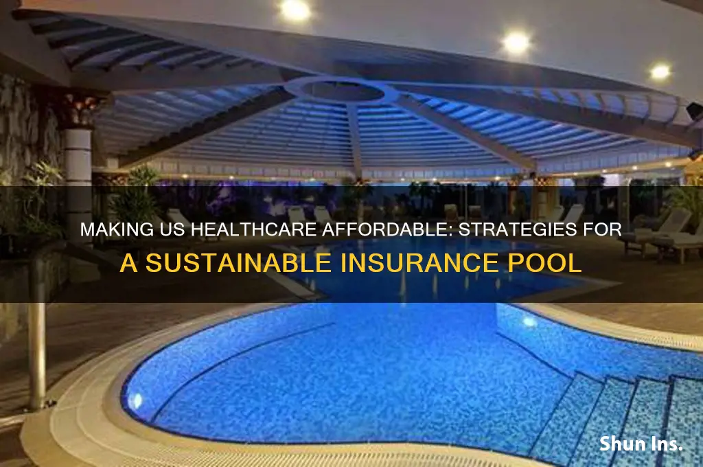 how to make us healthcare affordable insurance pool
