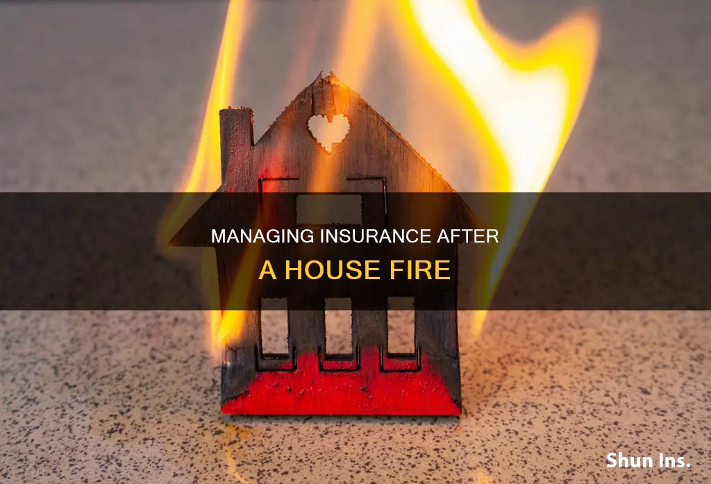 how to manage your insurance in a house fire