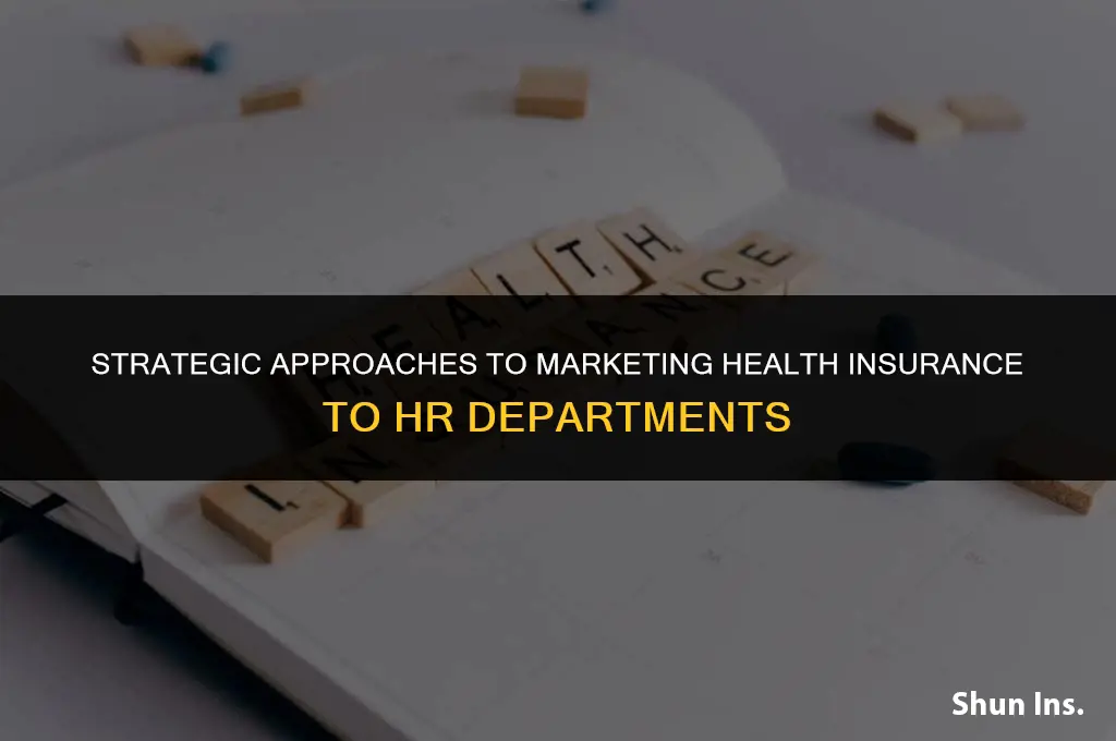 how to market health insurance to human resource department