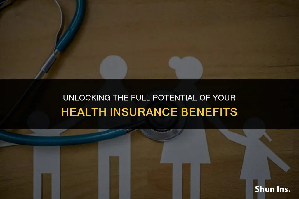 how to maximize health insurance benefits
