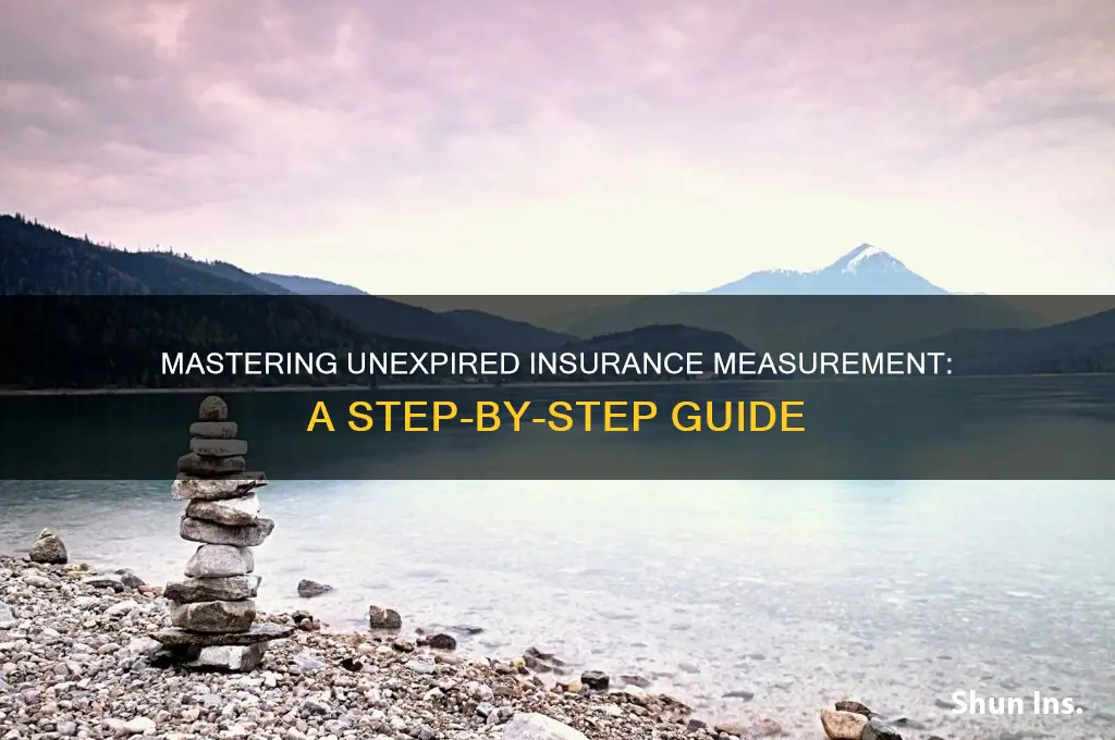 how to measure unexpired insurance