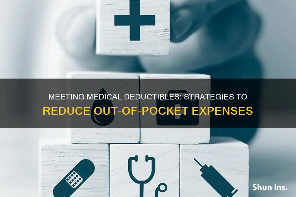 how to meet medical insurance deductible