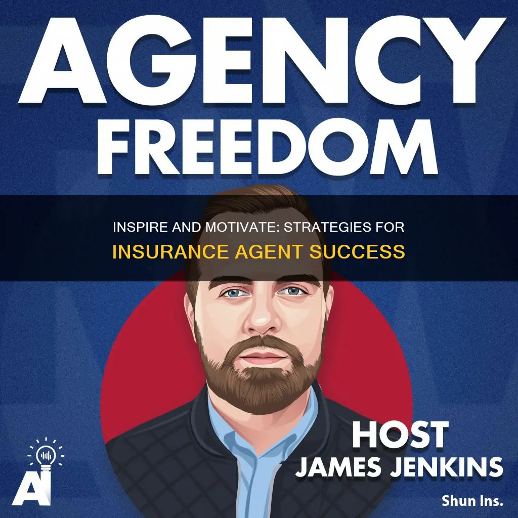 how to motivate insurance agents