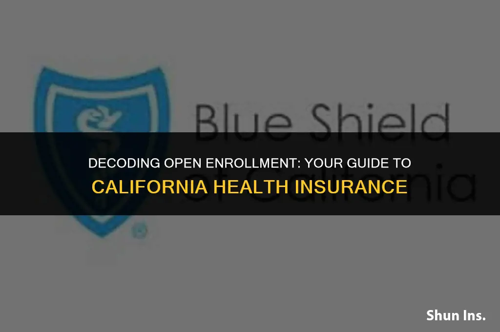 how to navaigate open enrollment california health insurance