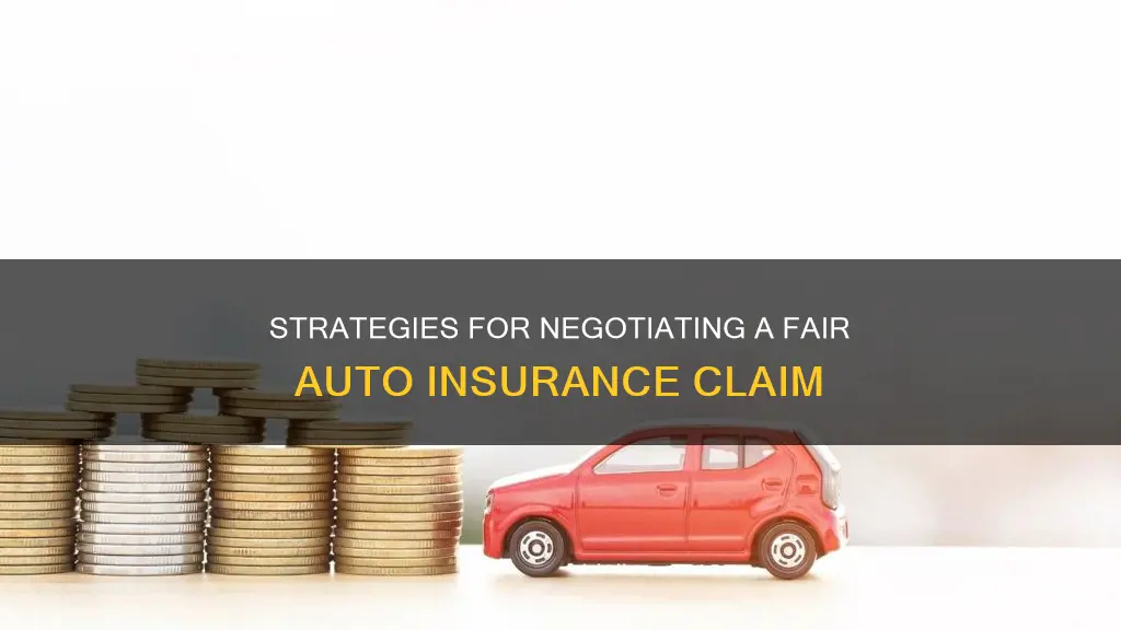 how to negotiate auto insurance claim