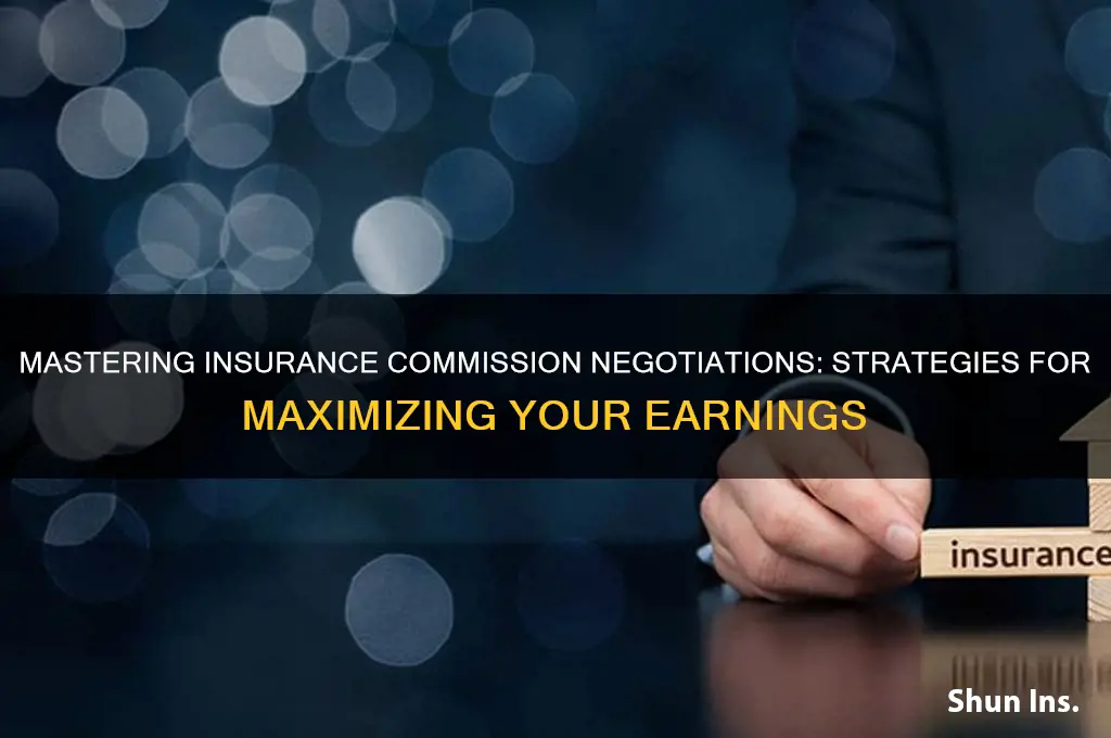 how to negotiate insurance commission