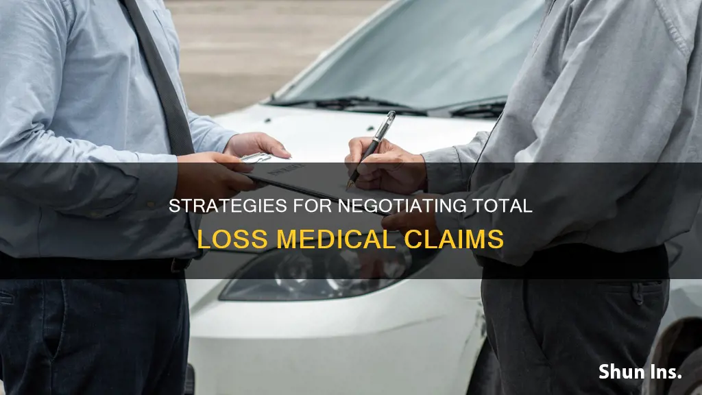 how to negotiate medical with insurance adjuster total loss