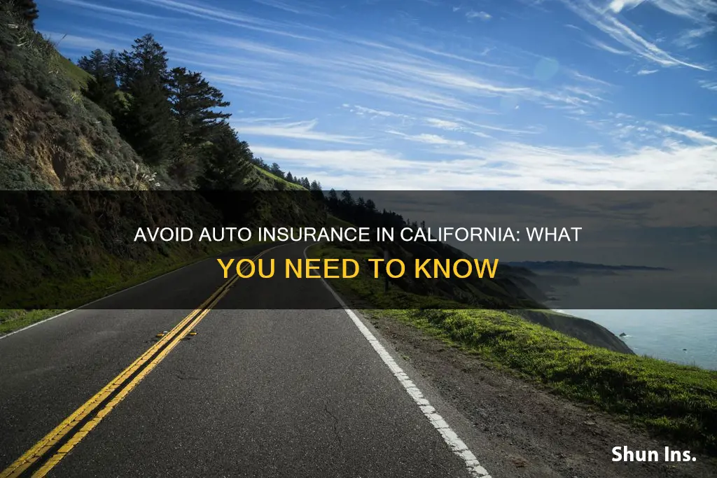 how to not have auto insurance california