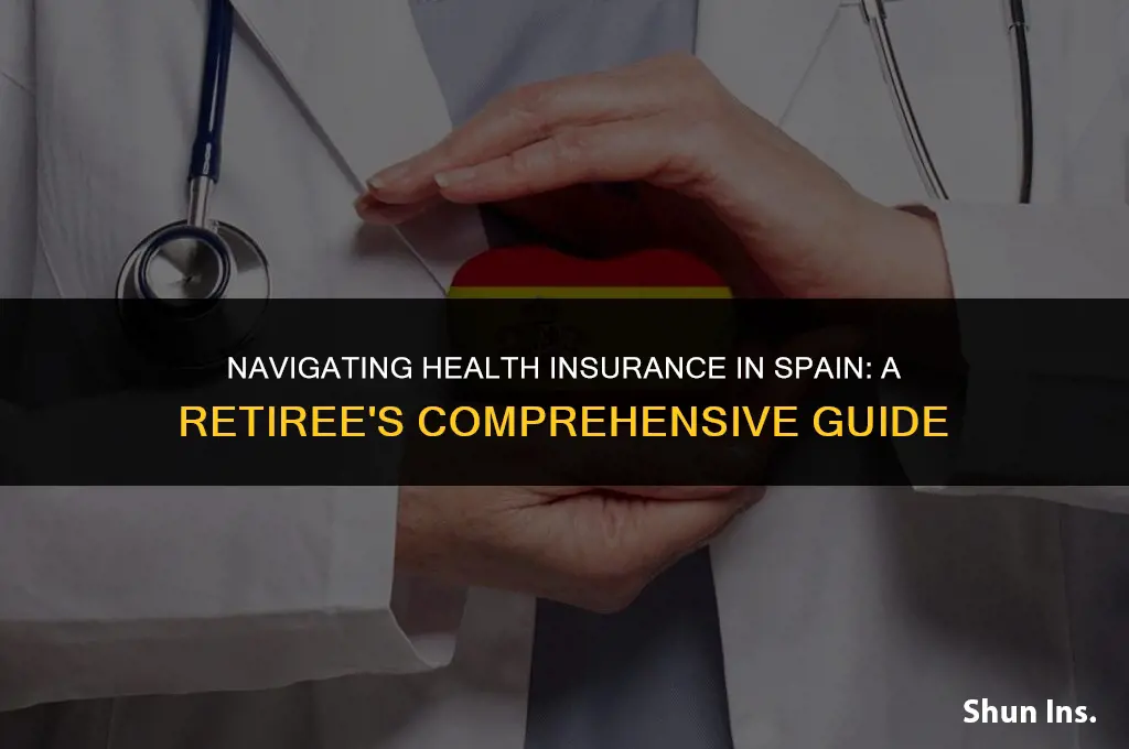 how to obtain health insurance in spain for retirees