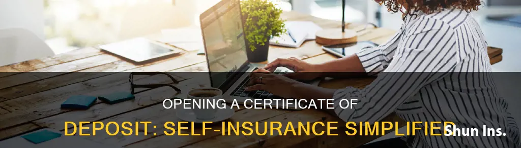 how to open certificate of deposit account self insurance