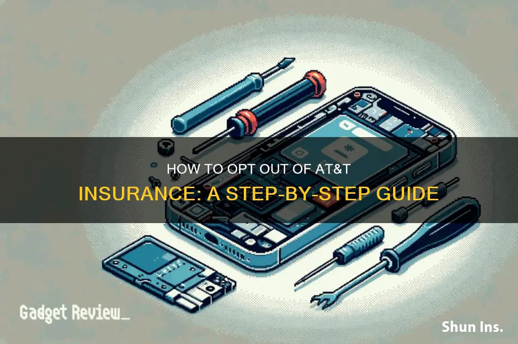 how to opt out of att insurance