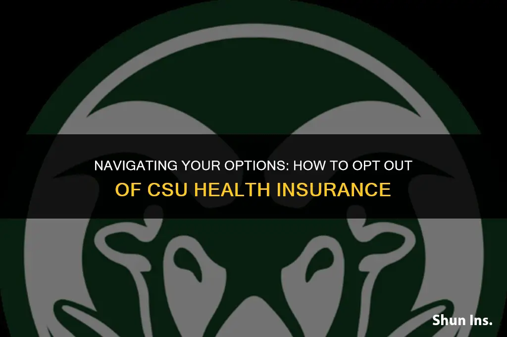 how to opt out of csu health insurance