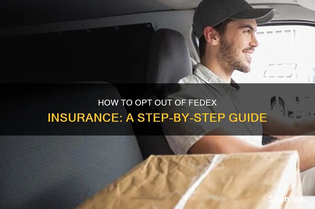 how to opt out of fedex insurance