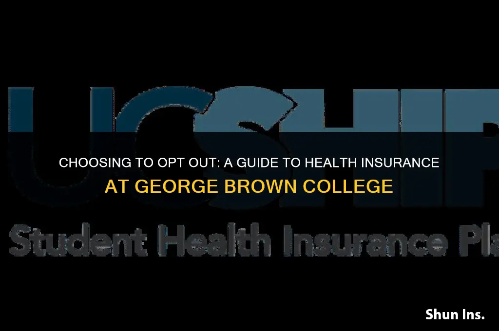 how to opt out of health insurance george brown college