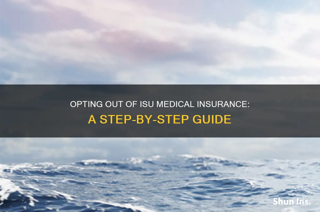 how to opt out of isu emdicael insurance