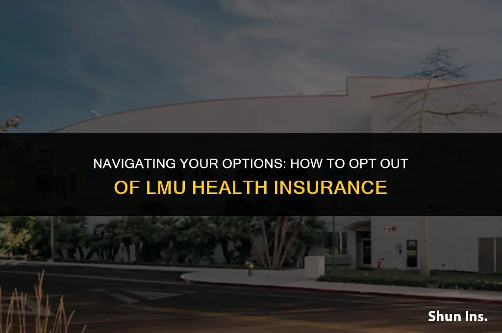 how to opt out of lmu health insurance