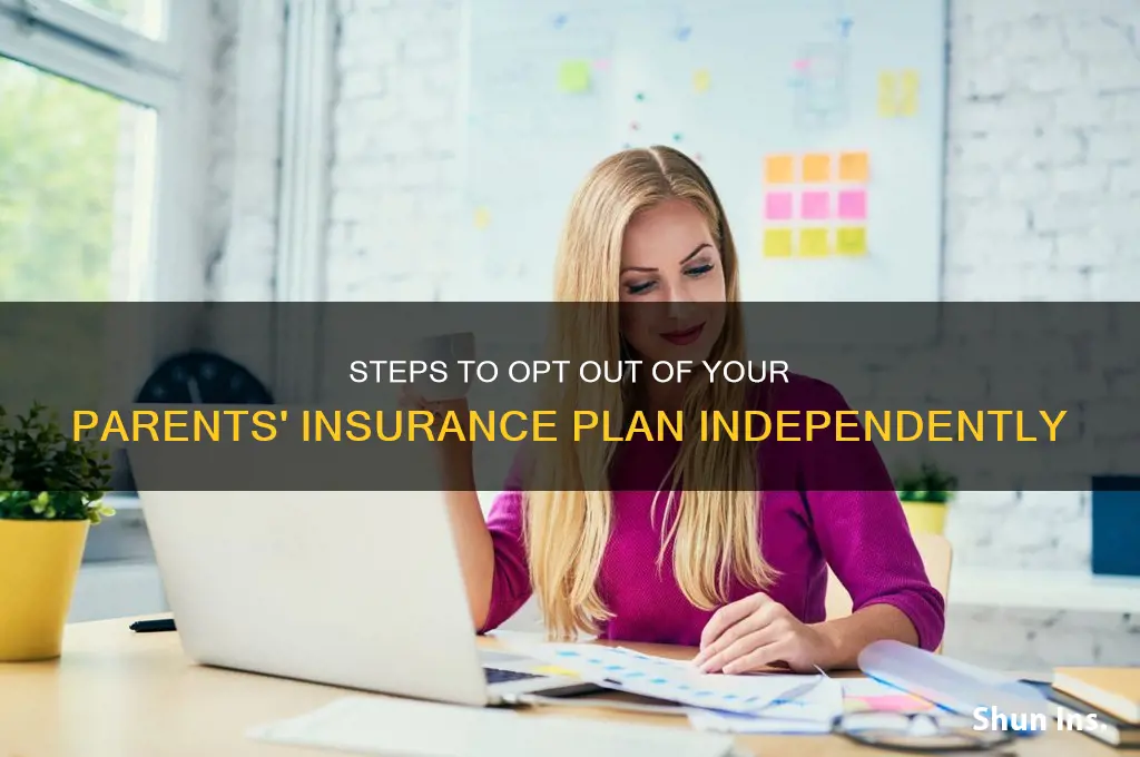 how to opt out of parents insurance