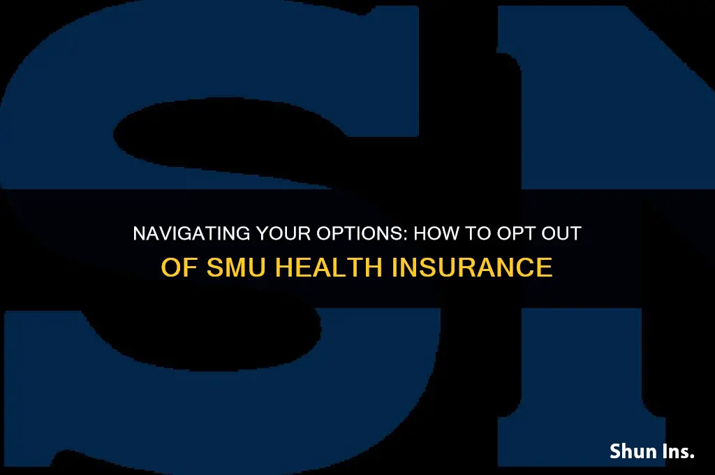 how to opt out of smu health insurance