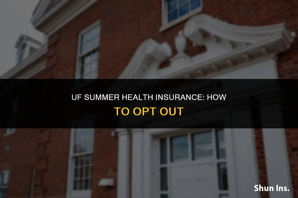 how to opt out of summer health insurance uf