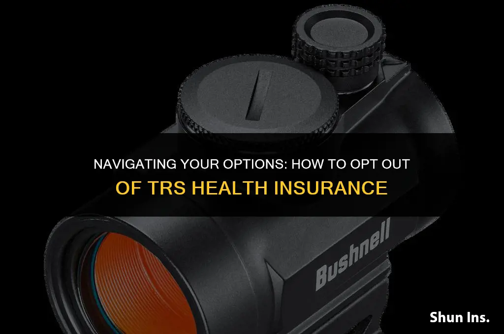 how to opt out of trs health insurance