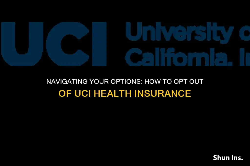 how to opt out of uci health insurance