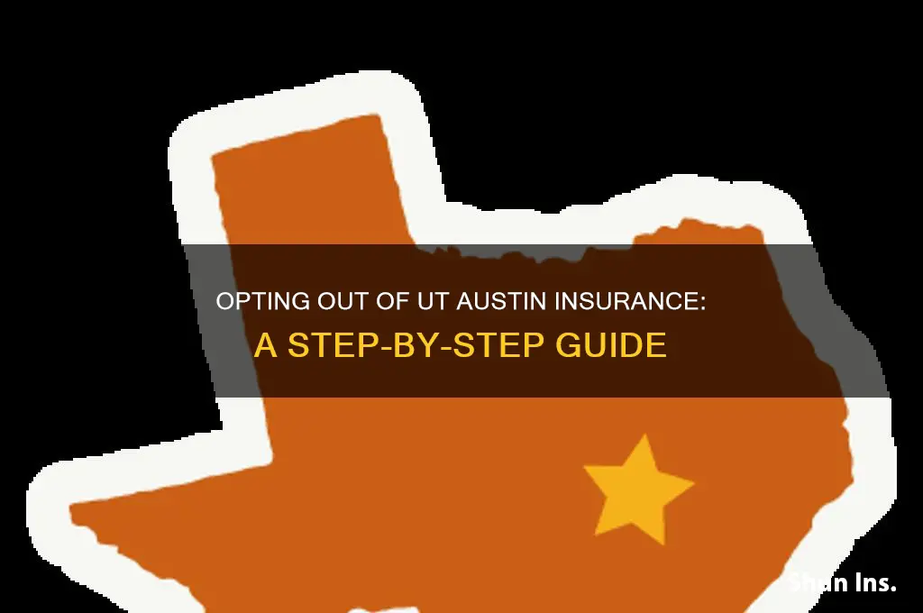 how to opt out of ut austin insurance
