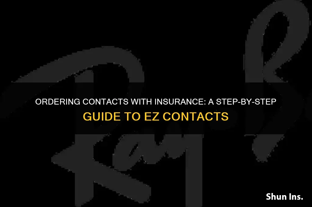 how to order from ez contacts with insurance