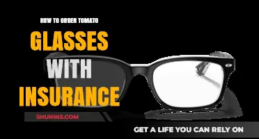 Ordering Tomato Glasses with Insurance: A Step-by-Step Guide