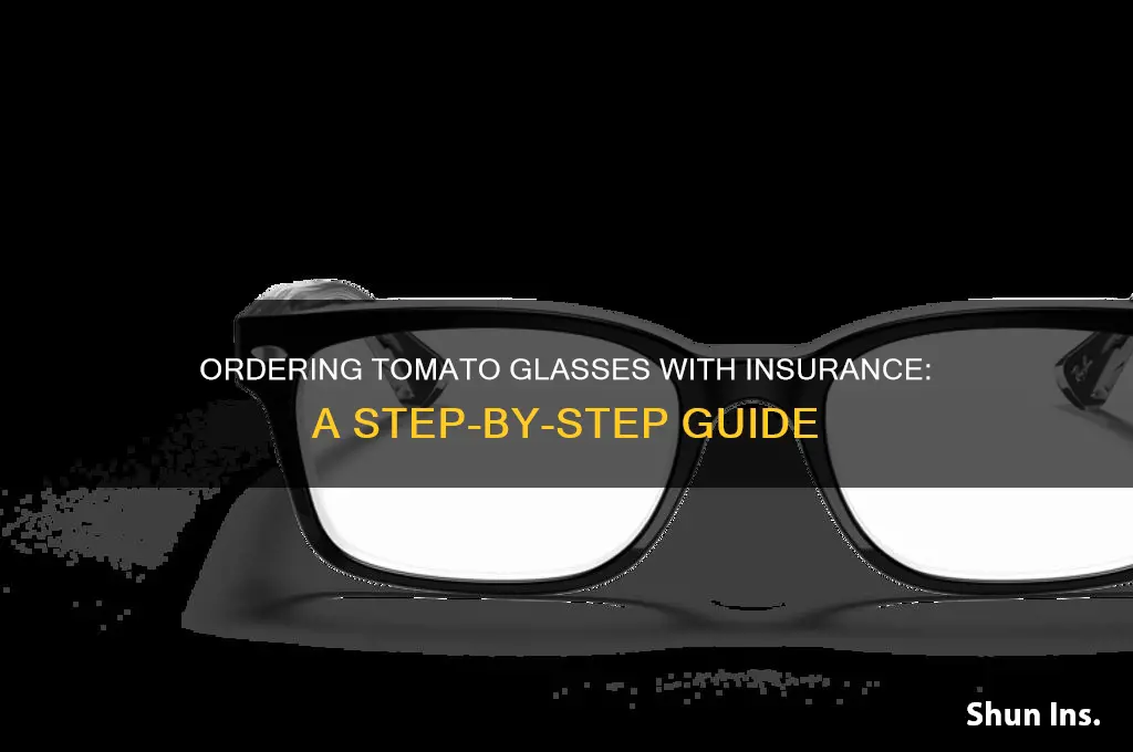 how to order tomato glasses with insurance