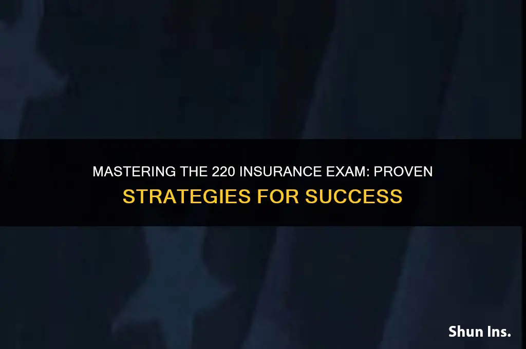 how to pass the 220 insurance exam