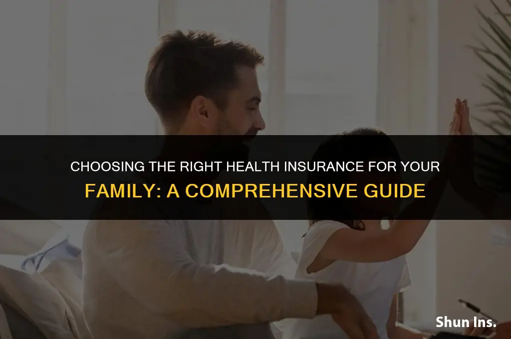 how to pick health insurance for family