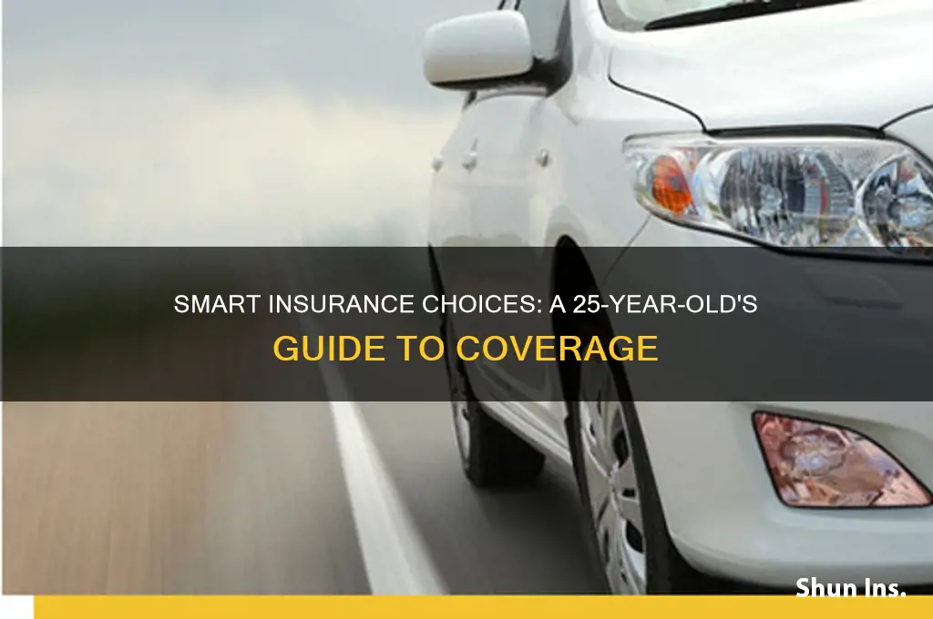 how to pick insurance for 25 yo