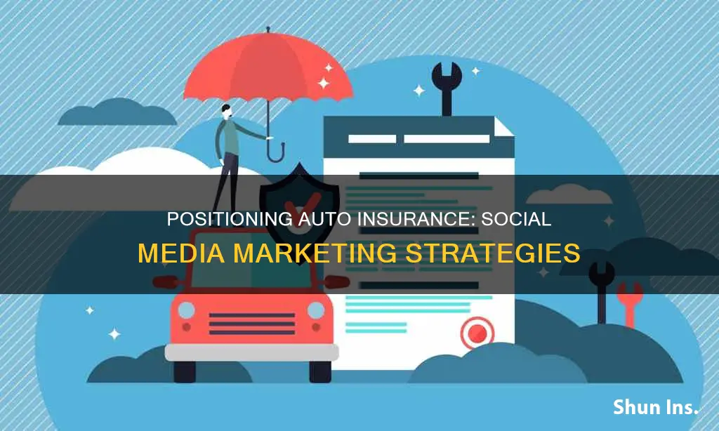 how to position auto insurance social media marketing