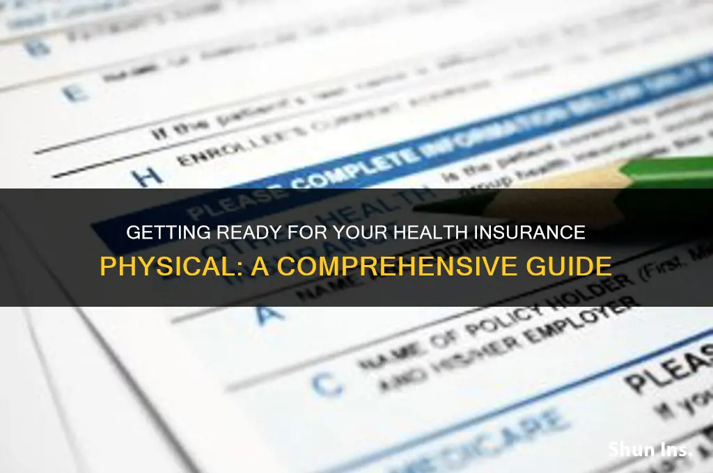 how to prepare for health insurance physical