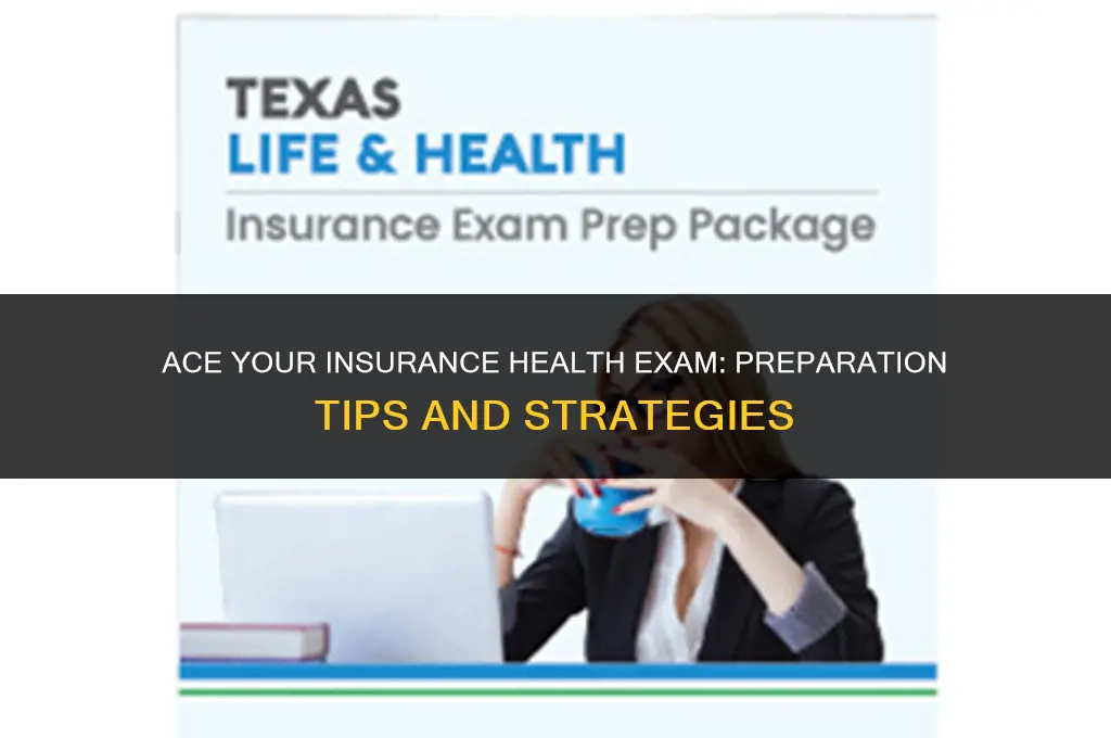 how to prepare for insurance health exam