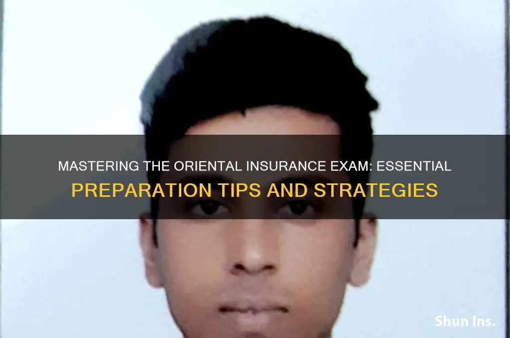 how to prepare for oriental insurance exam