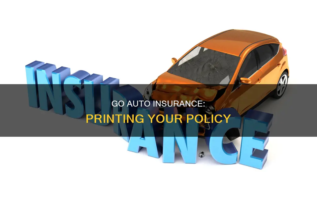 how to print a go auto insurance policy