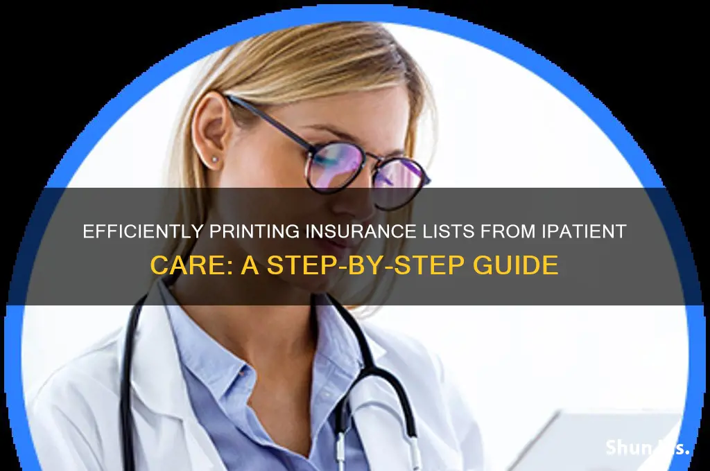how to print a list of insurences from ipatient caere