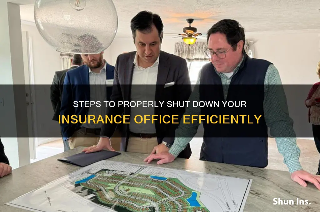 how to properly shut down an insurance office