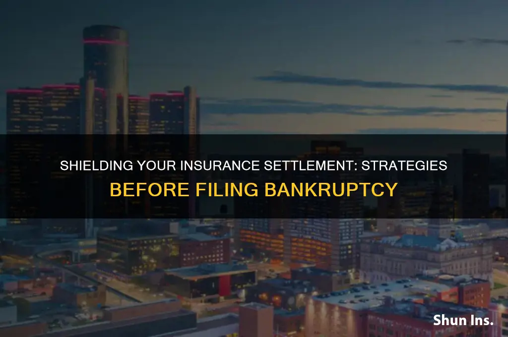 how to protect an insurance settlement prior to filing bankruptcy