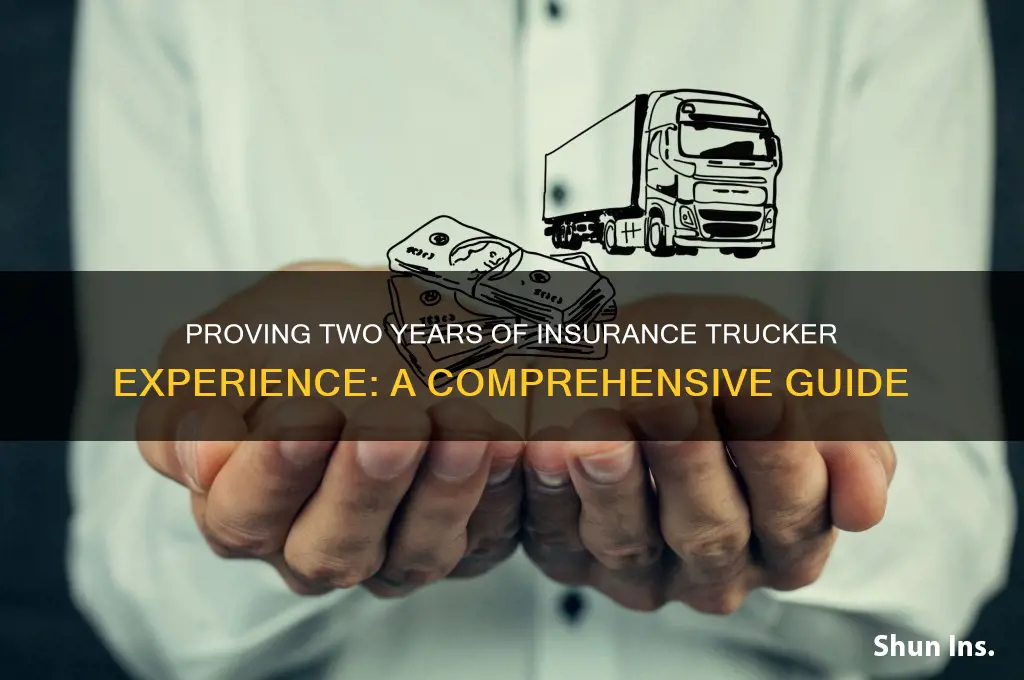 how to prove 2 year experience with insurance trucker