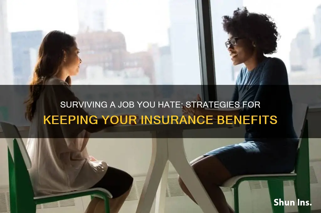 how to pull through a job you hate for insurance